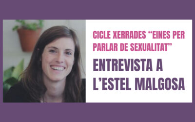 Entrevista a l’Estel Malgosa, Dra. en Antropologia i Coordinadora del projecte “SexAFIN”