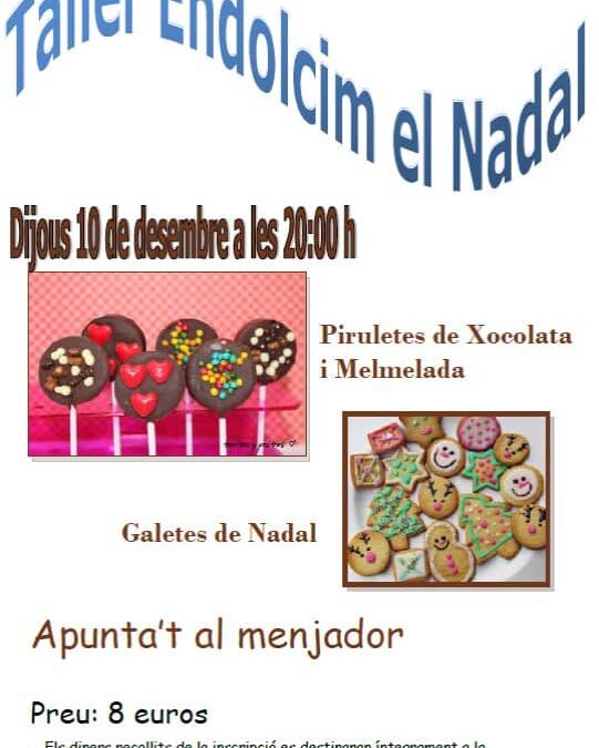 APUNTA’T AL TALLER “ENDOLCIM EL NADAL”  A L’ESCOLA